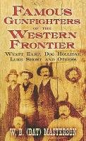 Famous Gunfighters of the Western Frontier Masterson W.B.