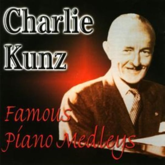 Famous Piano Medleys Charlie Kunz