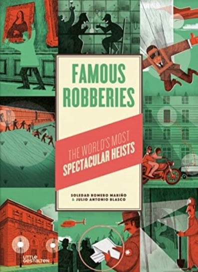 Famous Robberies: The Worlds Most Spectacular Heists Soledad Romero