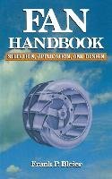 Fan Handbook: Selection, Application, and Design Bleier Frank P.