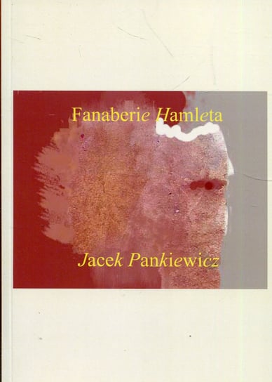 Fanaberie Hamleta Pankiewicz Jacek