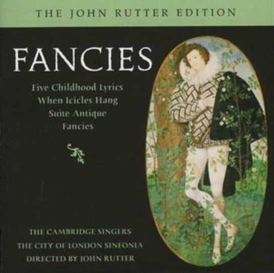 Fancies (Rutter, Cambridge Singers, City of London Sinfonia) Collegium