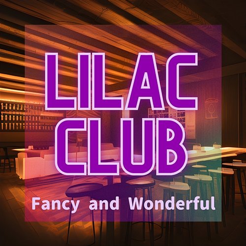 Fancy and Wonderful Lilac Club