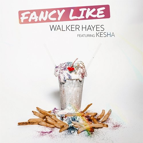 Fancy Like (feat. Kesha) Walker Hayes, Kesha