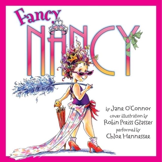 Fancy Nancy Glasser Robin Preiss, O'Connor Jane