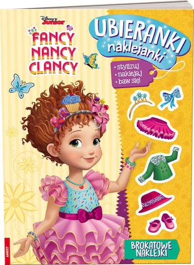 Fancy Nancy Clancy. Ubieranki, naklejanki Opracowanie zbiorowe