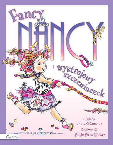 Fancy Nancy i wystrojony szczeniaczek O'Connor Jane