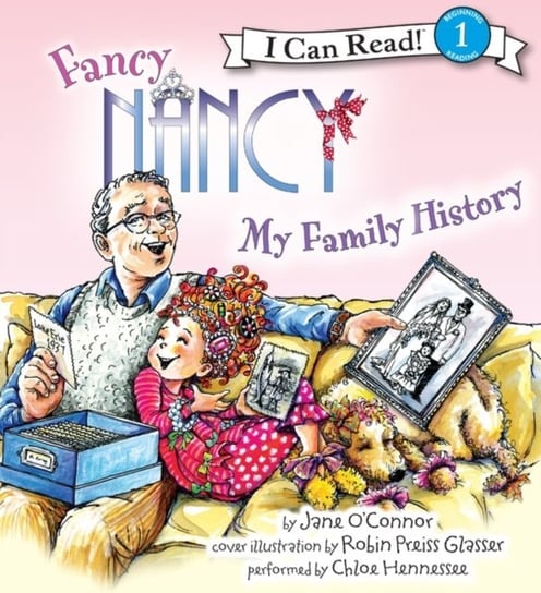 Fancy Nancy: My Family History Glasser Robin Preiss, O'Connor Jane