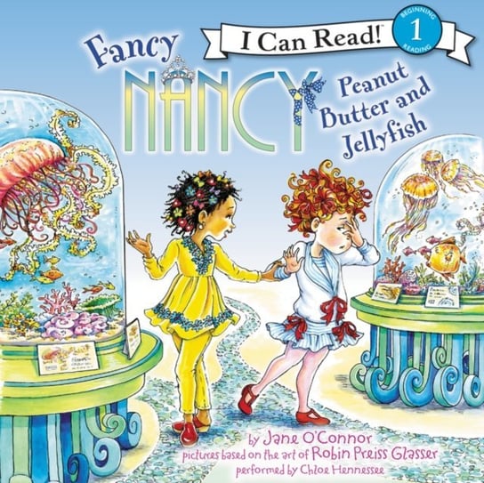 Fancy Nancy: Peanut Butter and Jellyfish O'Connor Jane