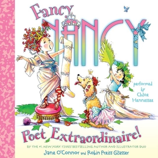 Fancy Nancy: Poet Extraordinaire! O'Connor Jane, Glasser Robin Preiss