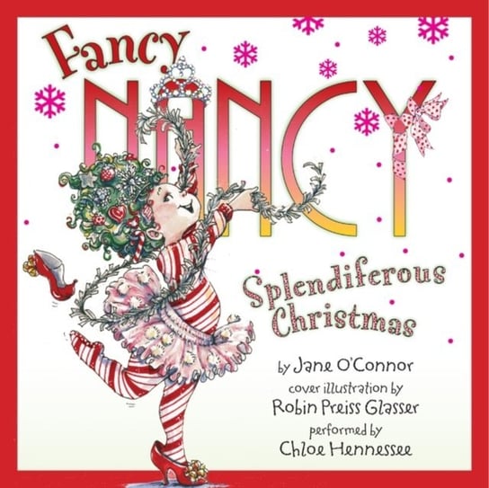 Fancy Nancy: Splendiferous Christmas Glasser Robin Preiss, O'Connor Jane