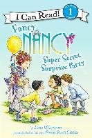Fancy Nancy: Super Secret Surprise Party O'connor Jane