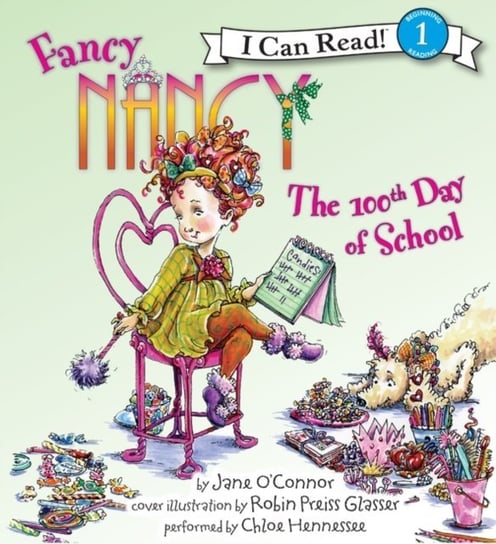 Fancy Nancy: The 100th Day of School Glasser Robin Preiss, O'Connor Jane