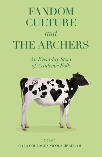 Fandom Culture and The Archers: An Everyday Story of Academic Folk Opracowanie zbiorowe