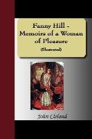 Fanny Hill - Memoirs of a Woman of Pleasure (Illustrated) Cleland John