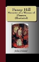 Fanny Hill - Memoirs of a Woman of Pleasure (Illustrated) Cleland John