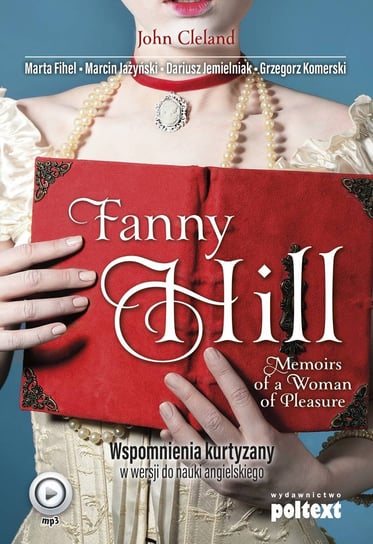 Fanny Hill Memoirs of a Woman of Pleasure. Wspomnienia kurtyzany w wersji do nauki angielskiego John Cleland, Fihel Marta, Jażyński Marcin, Jemielniak Dariusz, Komerski Grzegorz