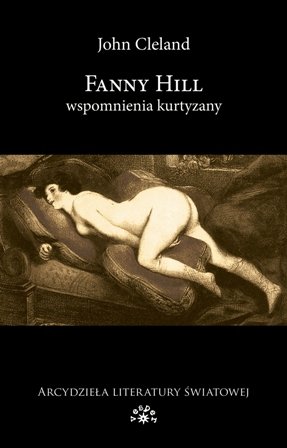 Fanny Hill. Wspomnienia kurtyzany John Cleland