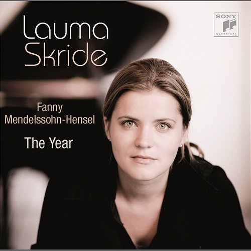 Fanny Mendelssohn-Hensel: The Year Lauma Skride