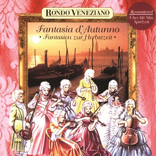 Fantasia d'Autunno - Fantasien zur Herbstzeit mit Rondò Veneziano Rondò Veneziano