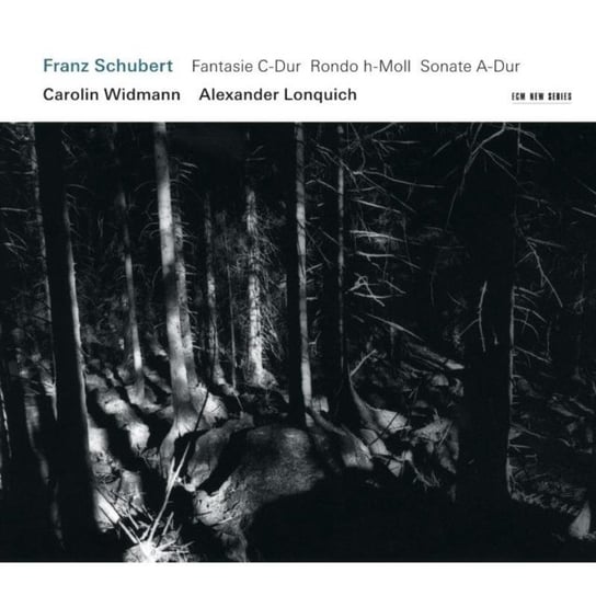 Fantasie C-Dur, Rondo h-moll, Sonate A-Dur Widmann Carolin, Lonquich Alexander