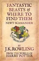 Fantastic Beasts and Where to Find Them Rowling Joanne K., Scamander Newt
