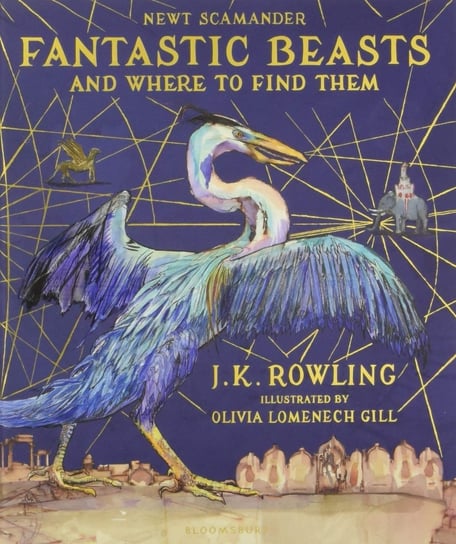 Fantastic Beasts and Where to Find Them/Illustr. Ed. Rowling J. K.