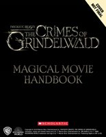 Fantastic Beasts: The Crimes of Grindelwald: Magical Movie Handbook Scholastic