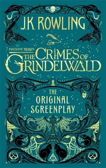 Fantastic Beasts. The Crimes of Grindelwald - The Original Screenplay Rowling J. K.