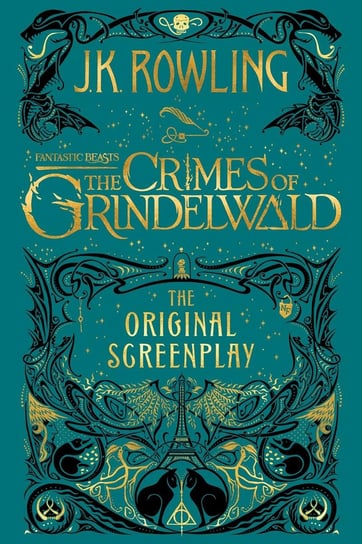 Fantastic Beasts. The Crimes of Grindelwald. The Original Screenplay Rowling J. K.