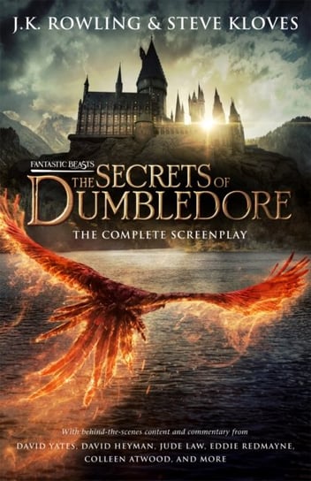 Fantastic Beasts: The Secrets of Dumbledore - The Complete Screenplay Rowling J. K.