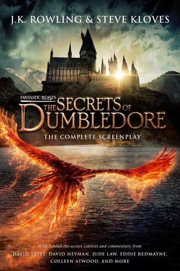 Fantastic Beasts. The Secrets of Dumbledore. The Original Screenplay Rowling J. K., Steve Kloves