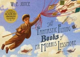 Fantastic Flying Books of Mr Morris Lessmore Joyce W. E.