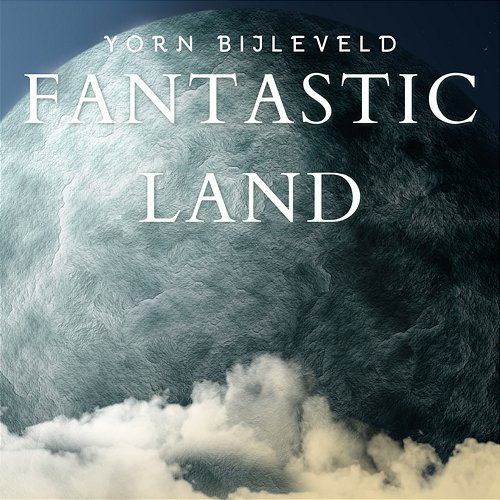 Fantastic Land Yorn Bijleveld