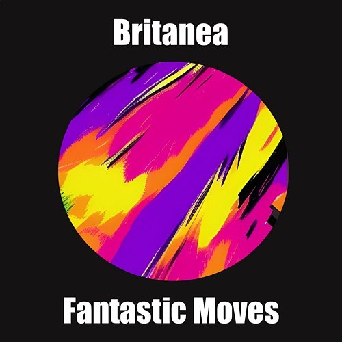 Fantastic Moves Britanea