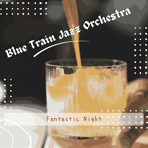 Fantastic Night Blue Train Jazz Orchestra