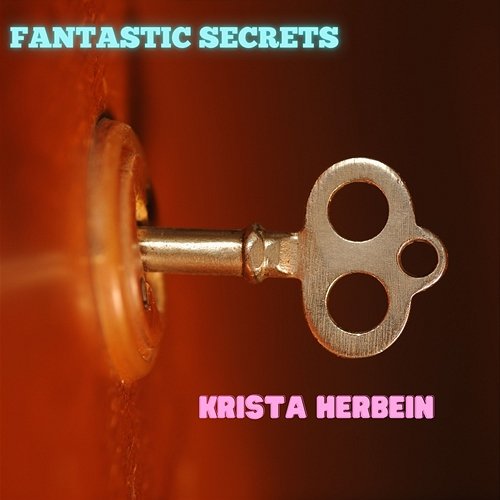 Fantastic Secrets Krista Herbein