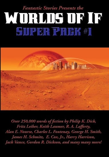 Fantastic Stories Presents the Worlds of If Super Pack #1 Philip K. Dick