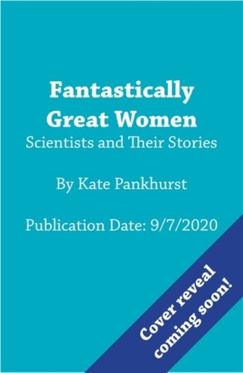 Fantastically Great Women Scientists and Their Stories Kate Pankhurst