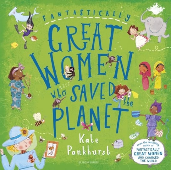 Fantastically Great Women Who Saved the Planet Kate Pankhurst