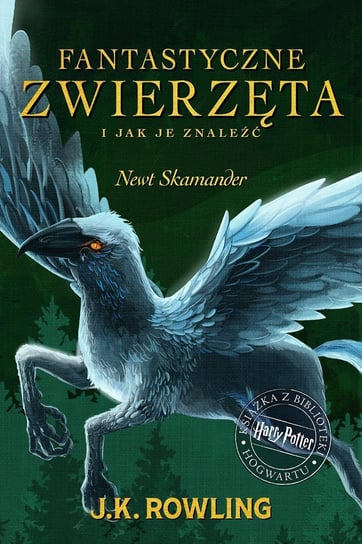 Fantastyczne zwierzęta i jak je znaleźć - ebook epub Rowling J. K., Skamander Newt