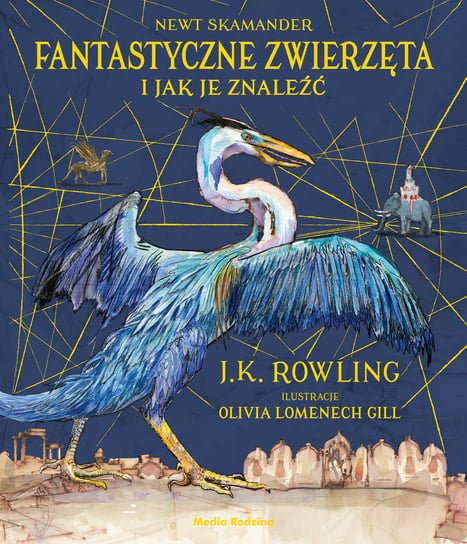 Fantastyczne zwierzęta i jak je znaleźć (wydanie ilustrowane) Rowling J. K.