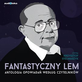 Fantastyczny Lem. Antologia opowiadań według czytelników Lem Stanisław