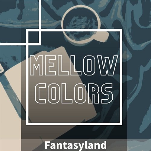 Fantasyland Mellow Colors