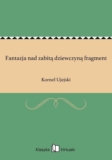 Fantazja nad zabitą dziewczyną fragment - ebook epub Ujejski Kornel