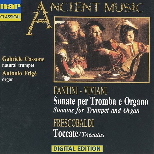 Fantini, Viviani, Frescobaldi: Sonatas For Trumpet And Organ, Toccatas Gabriele Cassone, Antonio Fringé