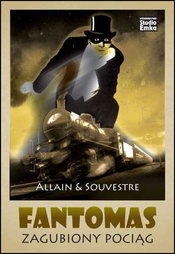 Fantomas. Zagubiony pociąg Souvestre Pierre, Allain Marcel