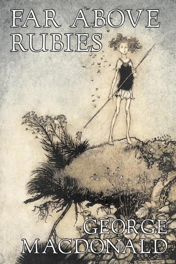 Far Above Rubies by George Macdonald, Fiction, Classics, Action & Adventure MacDonald George