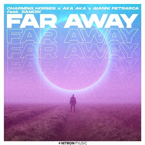 Far Away Charming Horses, AKA AKA, Gianni Petrarca feat. Ramori