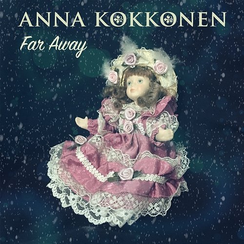 Far Away Anna Kokkonen